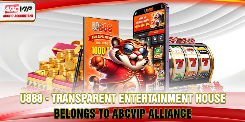 U888 – Trusted Online Entertainment Platform by ABCVIP Alliance